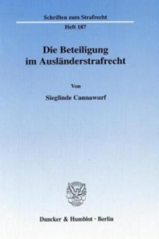 Libro Die Beteiligung im Ausländerstrafrecht. Sieglinde Cannawurf