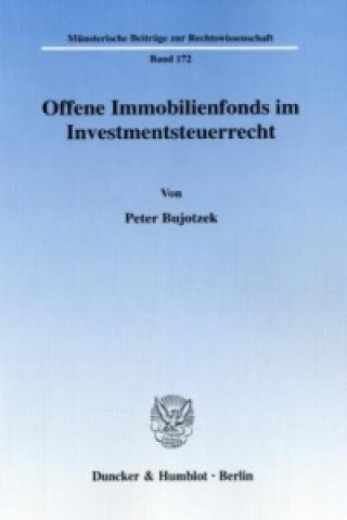 Carte Offene Immobilienfonds im Investmentsteuerrecht. Peter Bujotzek