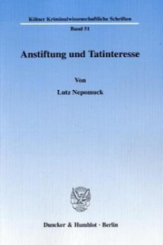 Könyv Anstiftung und Tatinteresse. Lutz Nepomuck