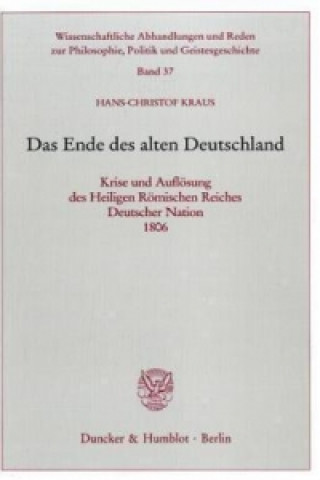 Könyv Das Ende des alten Deutschland. Hans-Christof Kraus