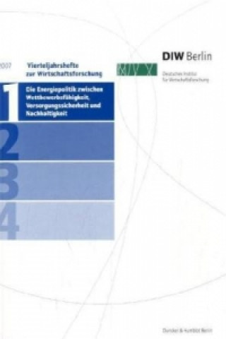 Βιβλίο Die Energiepolitik zwischen Wettbewerbsfähigkeit, Versorgungssicherheit und Nachhaltigkeit. Claudia Kemfert