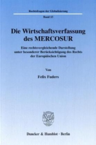 Kniha Die Wirtschaftsverfassung des MERCOSUR. Felix Fuders