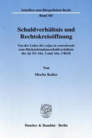 Książka Schuldverhältnis und Rechtskreisöffnung. Moritz Keller