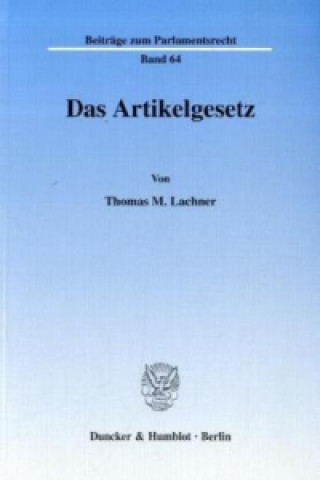 Könyv Das Artikelgesetz. Thomas M. Lachner