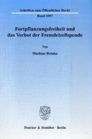 Kniha Fortpflanzungsfreiheit und das Verbot der Fremdeizellspende. Mathias Reinke