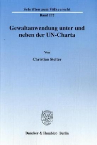 Libro Gewaltanwendung unter und neben der UN-Charta. Christian Stelter