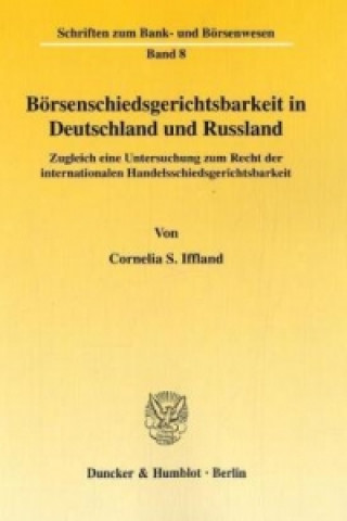 Książka Börsenschiedsgerichtsbarkeit in Deutschland und Russland. Cornelia S. Iffland