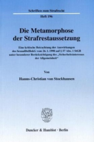 Książka Die Metamorphose der Strafrestaussetzung. Hanns-Christian von Stockhausen