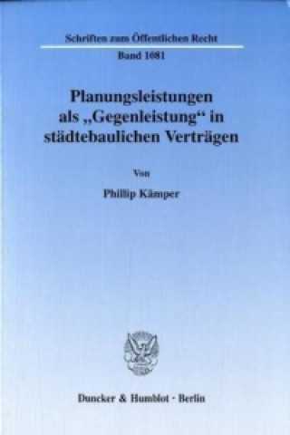 Livre Planungsleistungen als »Gegenleistung« in städtebaulichen Verträgen. Phillip Kämper