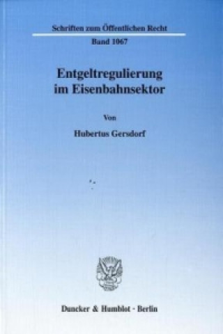 Libro Entgeltregulierung im Eisenbahnsektor. Hubertus Gersdorf