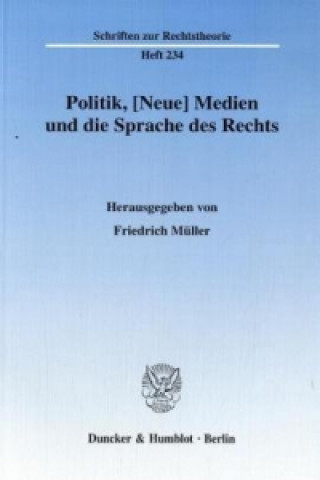 Könyv Politik, [Neue] Medien und die Sprache des Rechts Friedrich Müller