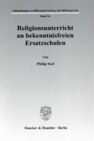 Book Religionsunterricht an bekenntnisfreien Ersatzschulen Philip Seel