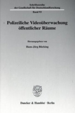 Knjiga Polizeiliche Videoüberwachung öffentlicher Räume. Hans-Jörg Bücking