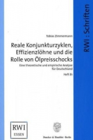 Kniha Reale Konjunkturzyklen, Effizienzlöhne und die Rolle von Ölpreisschocks. Tobias Zimmermann