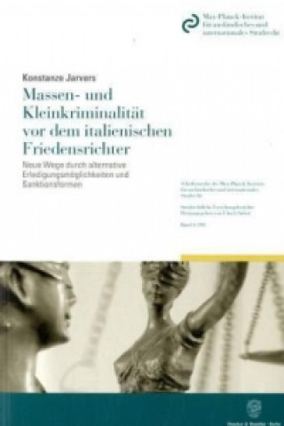 Книга Massen- und Kleinkriminalität vor dem italienischen Friedensrichter. Konstanze Jarvers