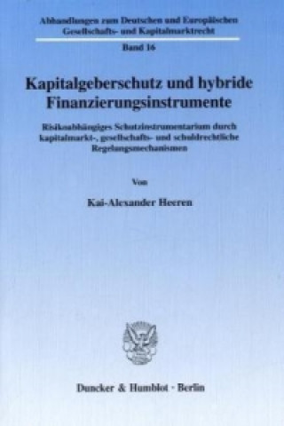 Book Kapitalgeberschutz und hybride Finanzierungsinstrumente. Kai-Alexander Heeren