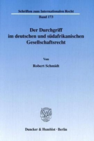 Carte Der Durchgriff im deutschen und südafrikanischen Gesellschaftsrecht. Robert Schmidt