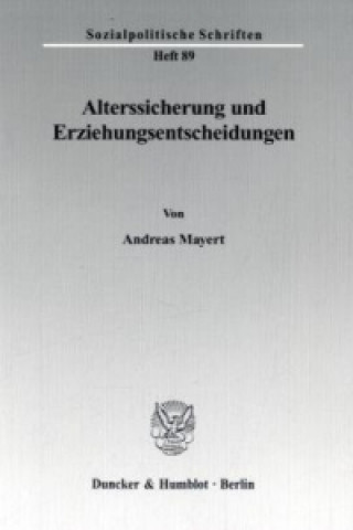 Kniha Alterssicherung und Erziehungsentscheidungen. Andreas Mayert