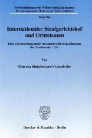 Könyv Internationaler Strafgerichtshof und Drittstaaten. Theresa Steinberger-Fraunhofer