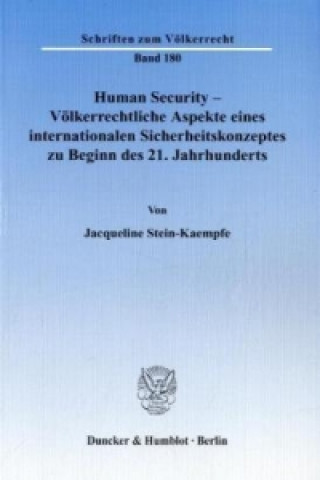 Книга Human Security - Völkerrechtliche Aspekte eines internationalen Sicherheitskonzeptes zu Beginn des 21. Jahrhunderts. Jacqueline Stein-Kaempfe