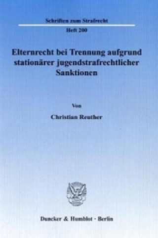 Buch Elternrecht bei Trennung aufgrund stationärer jugendstrafrechtlicher Sanktionen. Christian Reuther