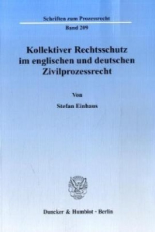 Carte Kollektiver Rechtsschutz im englischen und deutschen Zivilprozessrecht. Stefan Einhaus