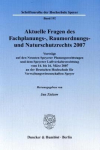 Kniha Aktuelle Fragen des Fachplanungs-, Raumordnungs- und Naturschutzrechts 2007 Jan Ziekow