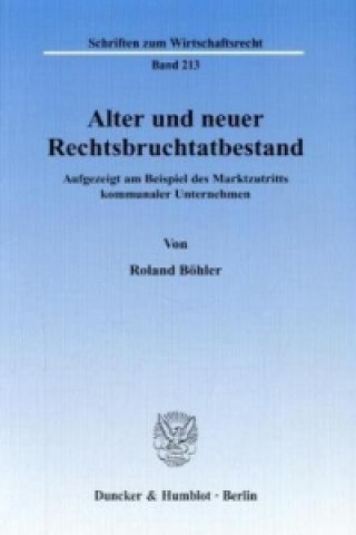 Kniha Alter und neuer Rechtsbruchtatbestand. Roland Böhler