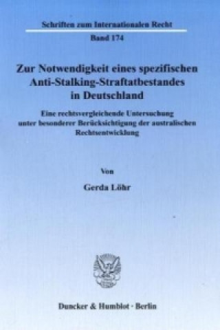 Carte Zur Notwendigkeit eines spezifischen Anti-Stalking-Straftatbestandes in Deutschland. Gerda Löhr