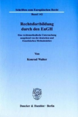 Kniha Rechtsfortbildung durch den EuGH Konrad Walter