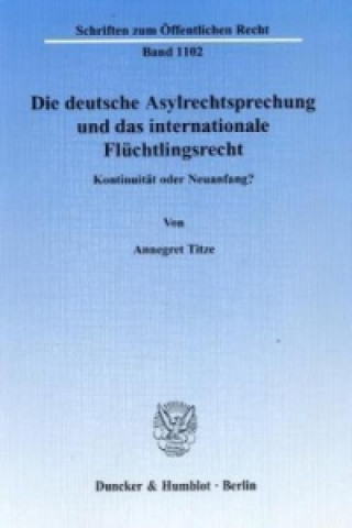 Buch Die deutsche Asylrechtsprechung und das internationale Flüchtlingsrecht. Annegret Titze