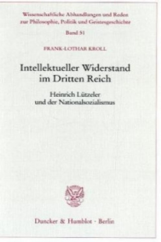Carte Intellektueller Widerstand im Dritten Reich Frank-Lothar Kroll