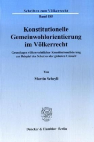 Carte Konstitutionelle Gemeinwohlorientierung im Völkerrecht. Martin Scheyli