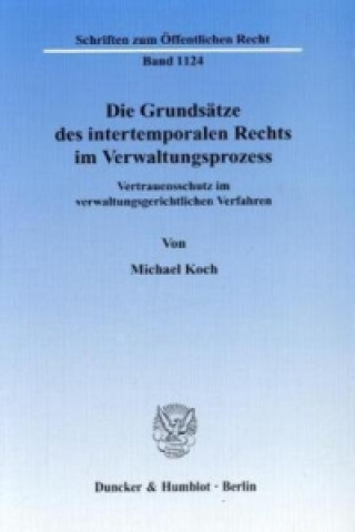 Könyv Die Grundsätze des intertemporalen Rechts im Verwaltungsprozess. Michael Koch