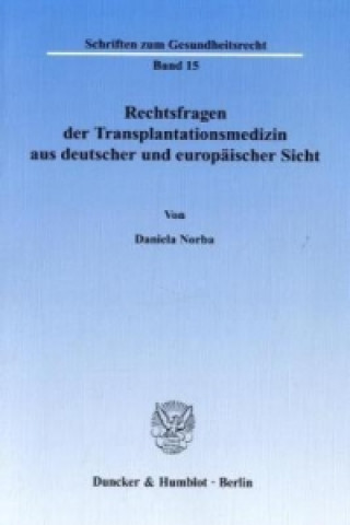 Libro Rechtsfragen der Transplantationsmedizin aus deutscher und europäischer Sicht Daniela Norba