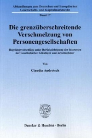 Kniha Die grenzüberschreitende Verschmelzung von Personengesellschaften. Claudia Audretsch
