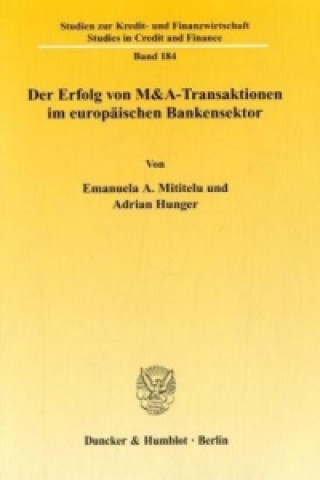 Könyv Der Erfolg von M&A-Transaktionen im europäischen Bankensektor. Emanuela A. Mititelu