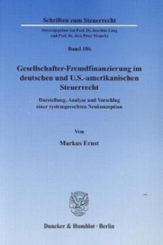 Carte Gesellschafter-Fremdfinanzierung im deutschen und U.S.-amerikanischen Steuerrecht Markus Ernst