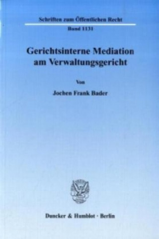 Könyv Gerichtsinterne Mediation am Verwaltungsgericht. Jochen Fr. Bader