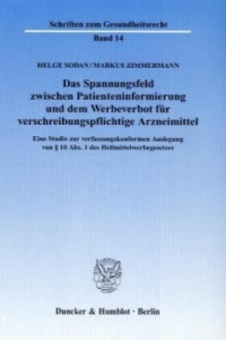 Könyv Das Spannungsfeld zwischen Patienteninformierung und dem Werbeverbot für verschreibungspflichtige Arzneimittel. Helge Sodan