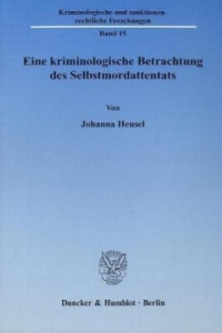 Kniha Eine kriminologische Betrachtung des Selbstmordattentats. Johanna Heusel