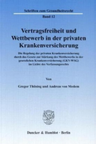 Carte Vertragsfreiheit und Wettbewerb in der privaten Krankenversicherung. Gregor Thüsing