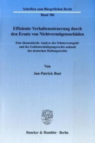 Βιβλίο Effiziente Verhaltenssteuerung durch den Ersatz von Nichtvermögensschäden. Jan-Patrick Bost