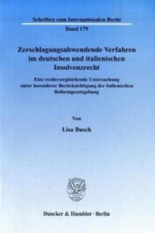 Kniha Zerschlagungsabwendende Verfahren im deutschen und italienischen Insolvenzrecht. Lisa Busch