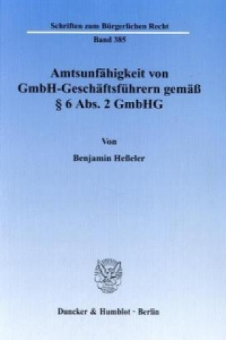 Książka Amtsunfähigkeit von GmbH-Geschäftsführern gemäß § 6 Abs. 2 GmbHG Benjamin Heßeler