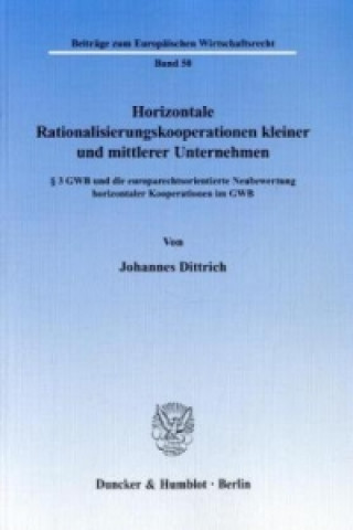 Kniha Horizontale Rationalisierungskooperationen kleiner und mittlerer Unternehmen. Johannes Dittrich