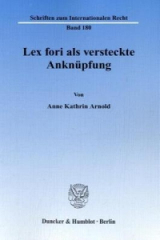 Βιβλίο Lex fori als versteckte Anknüpfung. Anne K. Arnold