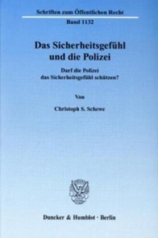 Carte Das Sicherheitsgefühl und die Polizei Christoph S. Schewe