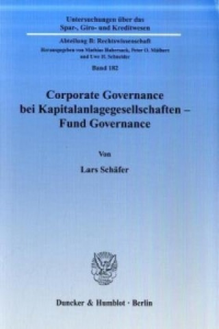 Carte Corporate Governance bei Kapitalanlagegesellschaften - Fund Governance. Lars Schäfer