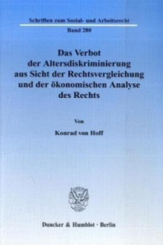 Kniha Das Verbot der Altersdiskriminierung aus Sicht der Rechtsvergleichung und der ökonomischen Analyse des Rechts Konrad von Hoff
